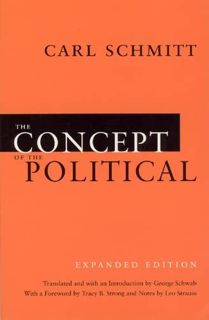 VIEW [PDF EBOOK EPUB KINDLE] The Concept of the Political: Expanded Edition by  Carl Schmitt,George