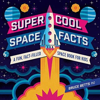 Get PDF EBOOK EPUB KINDLE Super Cool Space Facts: A Fun, Fact-filled Space Book for Kids by  PhD Bru