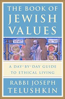 Read [EPUB KINDLE PDF EBOOK] The Book of Jewish Values: A Day-by-Day Guide to Ethical Living by  Jos