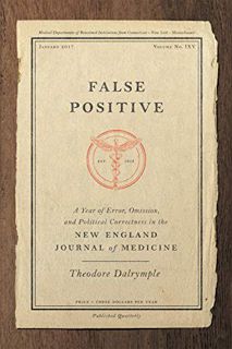 GET KINDLE PDF EBOOK EPUB False Positive: A Year of Error, Omission, and Political Correctness in th