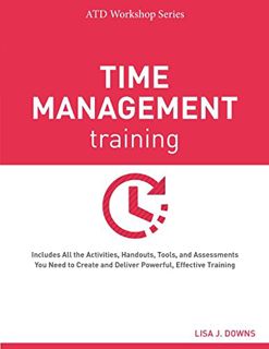 View KINDLE PDF EBOOK EPUB Time Management Training by  Lisa J. Downs ✓