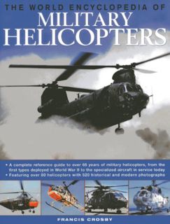 [READ] EBOOK EPUB KINDLE PDF The World Encyclopedia of Military Helicopters: Featuring over 80 helic