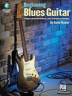[Read] [KINDLE PDF EBOOK EPUB] Beginning Blues Guitar: A Guide to the Essential Chords, Licks, Techn