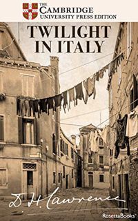 GET [PDF EBOOK EPUB KINDLE] Twilight in Italy by  D.H. Lawrence 🎯