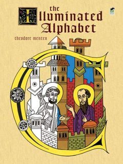 Read [KINDLE PDF EBOOK EPUB] The Illuminated Alphabet (Dover Coloring Book) by  Theodore Menten 📫