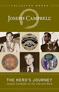 READ [EPUB KINDLE PDF EBOOK] The Hero's Journey: Joseph Campbell on His Life and Work (The Collected