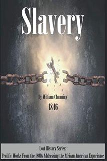 [ACCESS] [EBOOK EPUB KINDLE PDF] Slavery "Annotated": Lost History Series: Prolific Works From the 1
