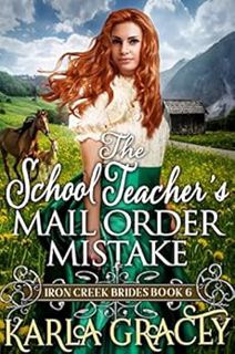 [GET] [PDF EBOOK EPUB KINDLE] The School Teacher's Mail Order Mistake: Inspirational Western Mail Or