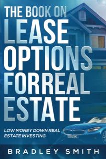 [GET] EPUB KINDLE PDF EBOOK The Book on Lease Options for Real Estate: Low Money Down Real Estate In