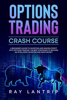 [READ] EPUB KINDLE PDF EBOOK Options Trading Crash Course: A Beginner’s Guide to Investing and Makin