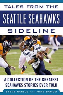 [GET] KINDLE PDF EBOOK EPUB Tales from the Seattle Seahawks Sideline: A Collection of the Greatest S
