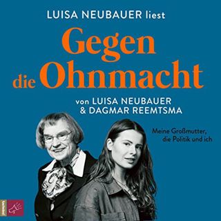 Read [PDF EBOOK EPUB KINDLE] Gegen die Ohnmacht: Meine Großmutter, die Politik und ich by  Luisa Neu