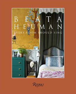 READ [PDF EBOOK EPUB KINDLE] Beata Heuman: Every Room Should Sing by  Beata Heuman 📖
