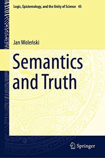 [READ] KINDLE PDF EBOOK EPUB Semantics and Truth (Logic, Epistemology, and the Unity of Science Book