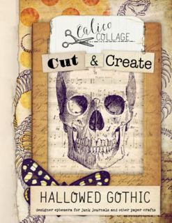 [View] PDF EBOOK EPUB KINDLE Cut & Create Hallowed Gothic Ephemera Book: Designer Ephemera for Junk