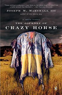 [View] PDF EBOOK EPUB KINDLE The Journey of Crazy Horse: A Lakota History by  Joseph M. Marshall III