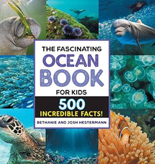 [Get] [KINDLE PDF EBOOK EPUB] The Fascinating Ocean Book for Kids: 500 Incredible Facts! (Fascinatin