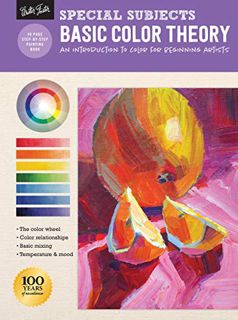 Access PDF EBOOK EPUB KINDLE Special Subjects: Basic Color Theory: An introduction to color for begi