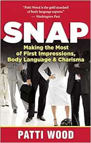 [VIEW] [EPUB KINDLE PDF EBOOK] Snap: Making the Most of First Impressions, Body Language, and Charis