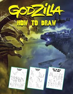 Access [EBOOK EPUB KINDLE PDF] Godzilla How TO Draw: 2 in 1 Learn To Draw And Coloring. 20 Unique Dr