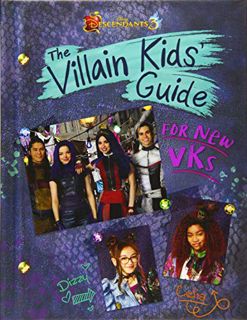 Access EPUB KINDLE PDF EBOOK Descendants 3: The Villain Kids' Guide for New VKs by  Disney Book Grou
