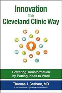 View [PDF EBOOK EPUB KINDLE] Innovation the Cleveland Clinic Way: Transforming Healthcare by Putting