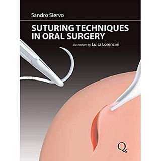 [VIEW] [KINDLE PDF EBOOK EPUB] Suturing Techniques in Oral Surgery by  Sandro Siervo,Luisa Lorenzini