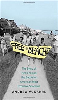 [View] EPUB KINDLE PDF EBOOK Free the Beaches: The Story of Ned Coll and the Battle for America’s Mo