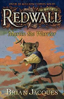 VIEW EPUB KINDLE PDF EBOOK Martin the Warrior: A Tale from Redwall by  Brian Jacques 💝