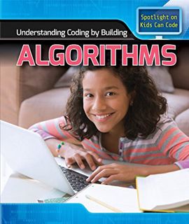 [GET] [EPUB KINDLE PDF EBOOK] Understanding Coding by Building Algorithms (Spotlight on Kids Can Cod