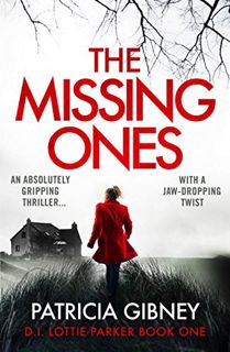 GET PDF EBOOK EPUB KINDLE The Missing Ones: An absolutely gripping thriller with a jaw-dropping twis