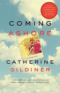 [Get] [EPUB KINDLE PDF EBOOK] Coming Ashore by  Catherine Gildiner 💑