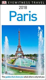 [VIEW] EBOOK EPUB KINDLE PDF DK Eyewitness Travel Guide Paris: 2018 by  DK Eyewitness 📧