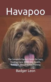 READ [KINDLE PDF EBOOK EPUB] Havapoo: The Complete Owners Guide On Costs, Feeding, Care, Grooming, H