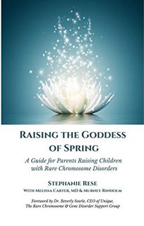 VIEW PDF EBOOK EPUB KINDLE Raising the Goddess of Spring: A Guide for Parents Raising Children with