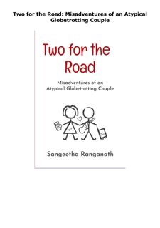 PDF KINDLE DOWNLOAD Two for the Road: Misadventures of an Atypical Glo