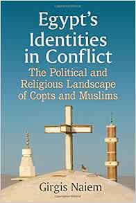 Access EBOOK EPUB KINDLE PDF Egypt's Identities in Conflict: The Political and Religious Landscape o