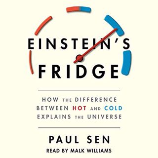 [ACCESS] EBOOK EPUB KINDLE PDF Einstein's Fridge: How the Difference Between Hot and Cold Explains t
