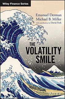 [Access] [EBOOK EPUB KINDLE PDF] The Volatility Smile (Wiley Finance) by  Emanuel Derman,Michael B.