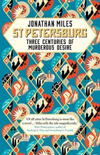 Access [PDF EBOOK EPUB KINDLE] St Petersburg: Three Centuries of Murderous Desire by  Jonathan Miles