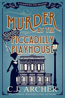READ [EPUB KINDLE PDF EBOOK] Murder at the Piccadilly Playhouse (Cleopatra Fox Mysteries Book 2) by