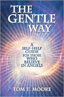 [Read] EPUB KINDLE PDF EBOOK The Gentle Way: A Self-Help Guide for those who Believe in Angels by To