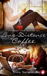 Access [EPUB KINDLE PDF EBOOK] Long-Distance Coffee (The Midnight Coffee Series Book 1) by  Emma Ste