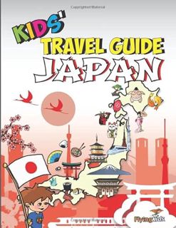 [Access] PDF EBOOK EPUB KINDLE Kids' Travel Guide - Japan: The fun way to discover Japan - especiall