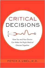 [Get] [KINDLE PDF EBOOK EPUB] Critical Decisions: How You and Your Doctor Can Make the Right Medical