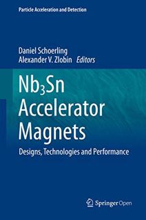 Access EBOOK EPUB KINDLE PDF Nb3Sn Accelerator Magnets: Designs, Technologies and Performance (Parti