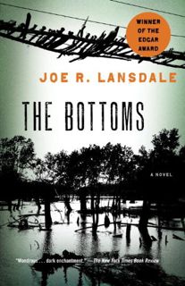 Access EPUB KINDLE PDF EBOOK The Bottoms by  Joe R. Lansdale ✔️