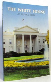 READ EPUB KINDLE PDF EBOOK The White House: An Historic Guide by  White House Historical Association