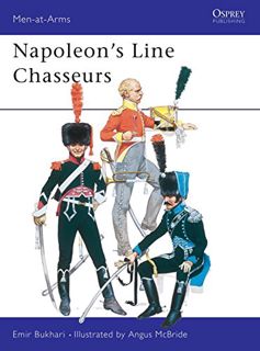 [Access] [EBOOK EPUB KINDLE PDF] Napoleon's Line Chasseurs (Men-at-Arms) by  Emir Bukhari &  Angus M