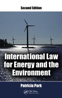 [ACCESS] KINDLE PDF EBOOK EPUB International Law for Energy and the Environment by  Patricia Park 💖